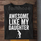 Funny Golf Girl T-shirt, Awesome Like My Daughter Sport Tees Gift For Golf's Parents, Golf Lover