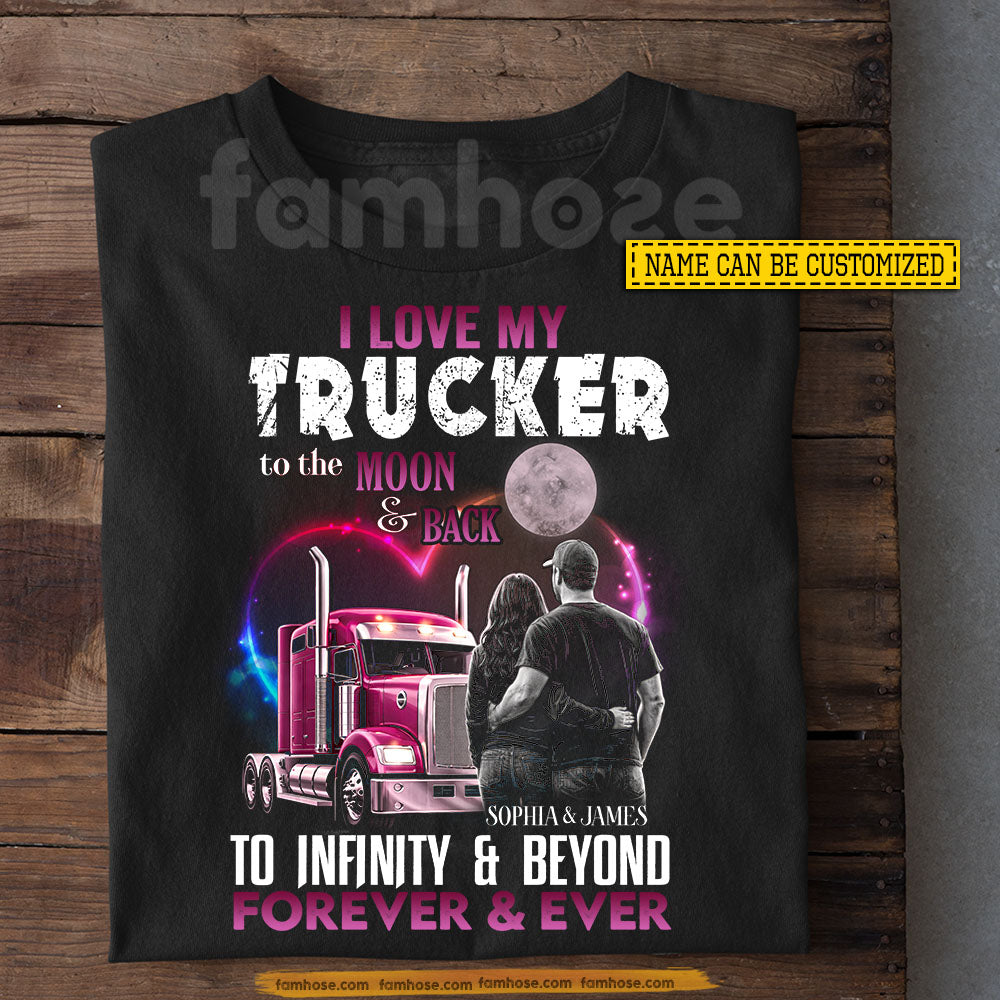 Personalized Trucker T-shirt, I Love My Trucker To The Moon & Back Tees Valentine Gift For Trucker Lover