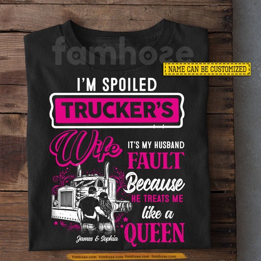 Funny Personalized Trucker's Wife T-shirt, I'm Spoiled Trucker's Wife Tees Valentine Gift For Trucker Lover