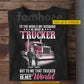 Funny Personalized Trucker's Wife T-shirt, To The World My Husband Is Just A Trucker Tees Valentine Gift For Trucker Lover