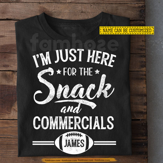 Funny Personalized Football Fan T-shirt, I'm Just Here For The Snack And Commercials Sport Tees Gift For Football Lover