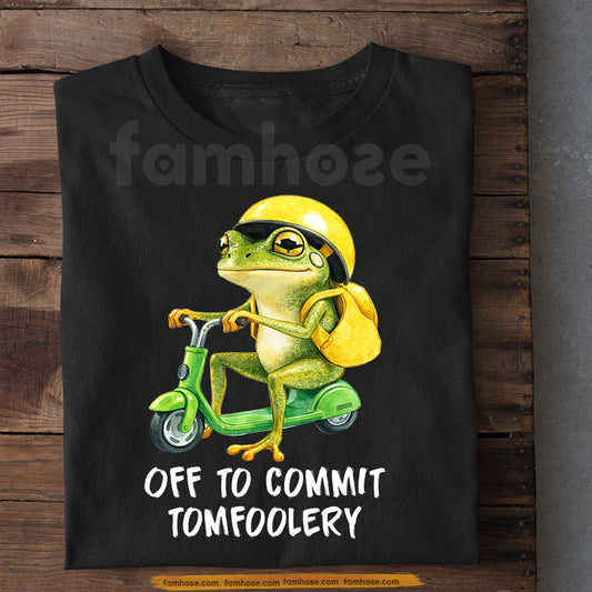 Funny Quote Frog T-Shirt, Off To Commit Tomfoolery Tees Gift For Frog Lover