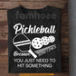 Funny Pickleball T-shirt, Pickleball Because Sometimes You Just Need To Hit Something Sport Tee Gift For Pickleball Lovers