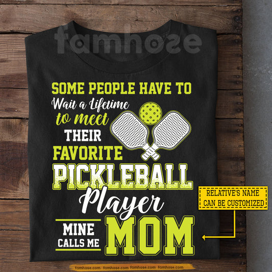 Funny Personalized Pickleball T-shirt, Some People Have To Wait A Lifetime Sport Tees Gift For Pickleball Lover