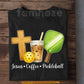 Pickleball T-shirt, Jesus Coffee And PIckleball Sport Tees Gift For Pickleball Lovers