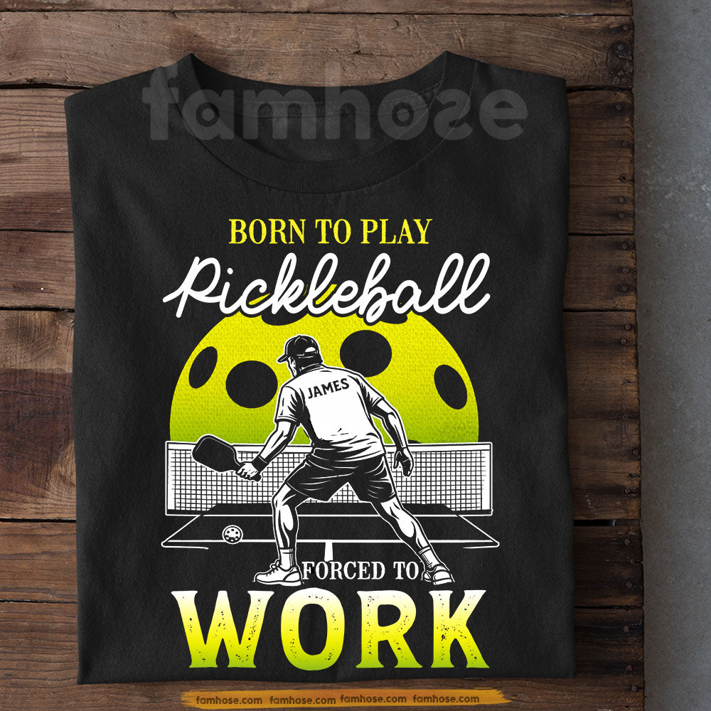 Funny Pickleball Man T-shirt, Born To Play Pickleball Sport Tees Gift For Pickleball Lover