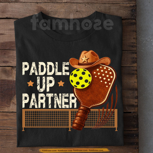 Pickleball T-shirt, Paddle Up Partner Sport Tees Gift For Pickleball Lovers