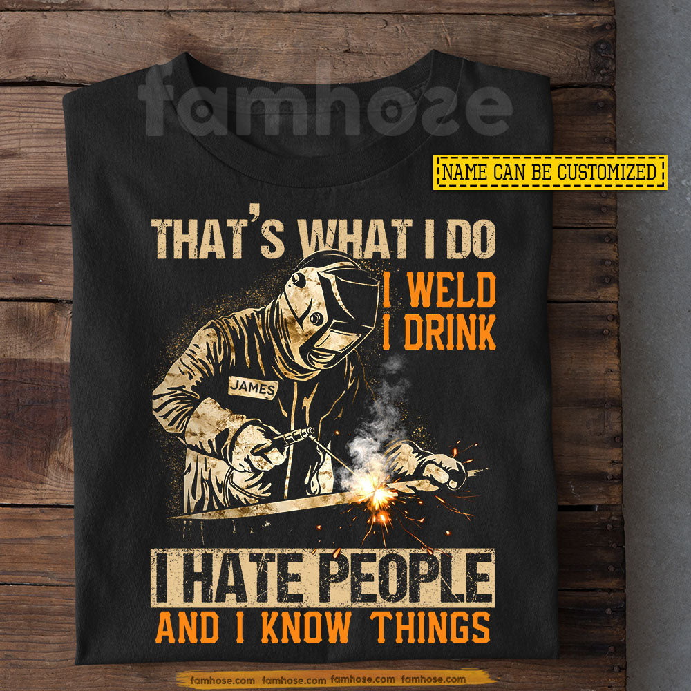 Funny Personalized Welder T-shirt, That's What I Do Tees Gift For Welder Lovers