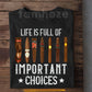 Funny Cigar T-shirt, Life Is Full Of Important Choices Tees Gift For Cigar Lover