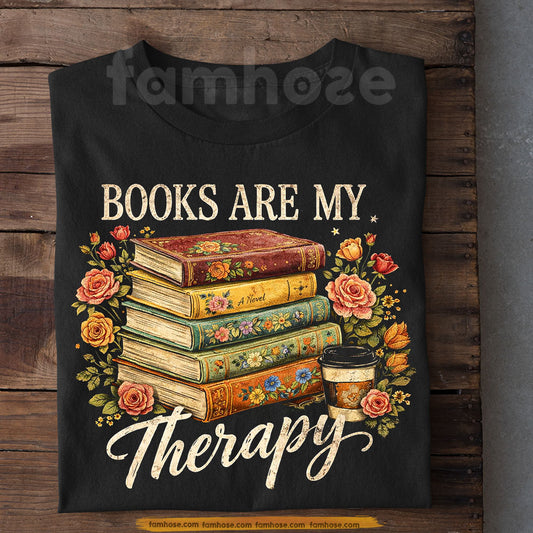 Reading Book T-Shirt, Books Are My Therapy Tees Gift For Reading Lover