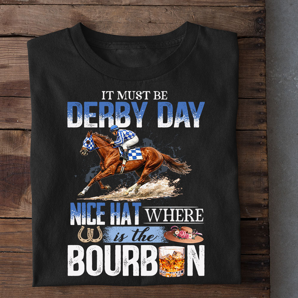 Secretariat Horse T-shirt, It Must Be Derby Day Tees Gift For Horse Racing Lovers, Fan Of Kentucky Derby