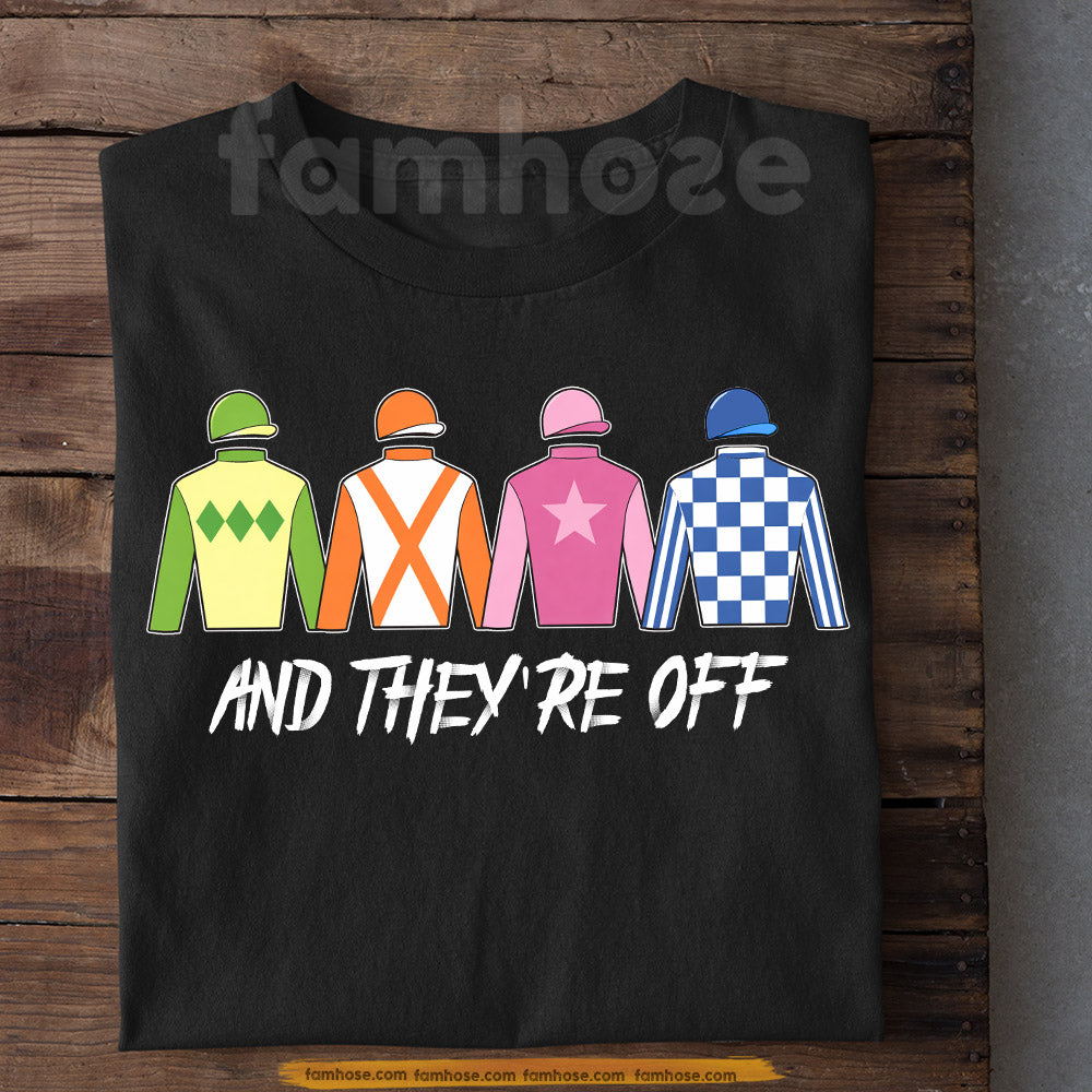 Kentucky Derby Day T-shirt, And They're Off Tees Gift For Horse Racing Lover