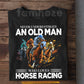 Funny Kentucky Derby Day T-shirt, Never Underestimate An Old Man Tees Gift For Horse Racing Lover