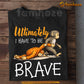 Punch Meme T-shirt, Ultimately I Have To Be Brave Tees Cute Monkey Encouragement Gift