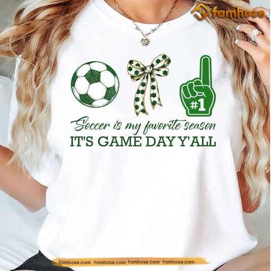 Soccer T-shirt, Soccer Is My Favorite Season Sport Tees Gift For Soccer Lover