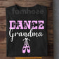 Ballet Grandma T-shirt, Dance Grandma Tees Gift For Dacing Lovers