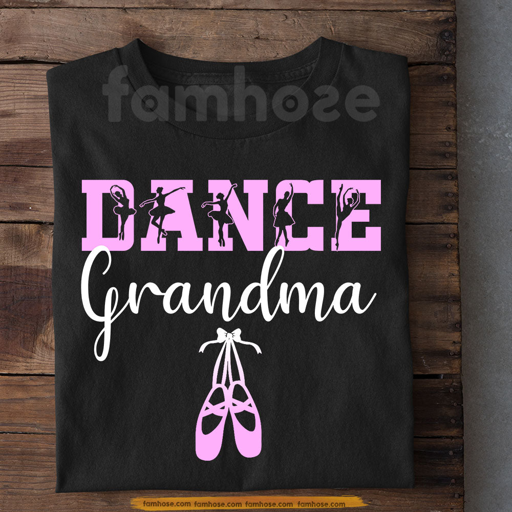 Ballet Grandma T-shirt, Dance Grandma Tees Gift For Dacing Lovers