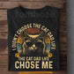 Cat Dad T-shirt, I Didn't Choose The Cat Dad Life Tees Father's Day Gift For Cat Lovers
