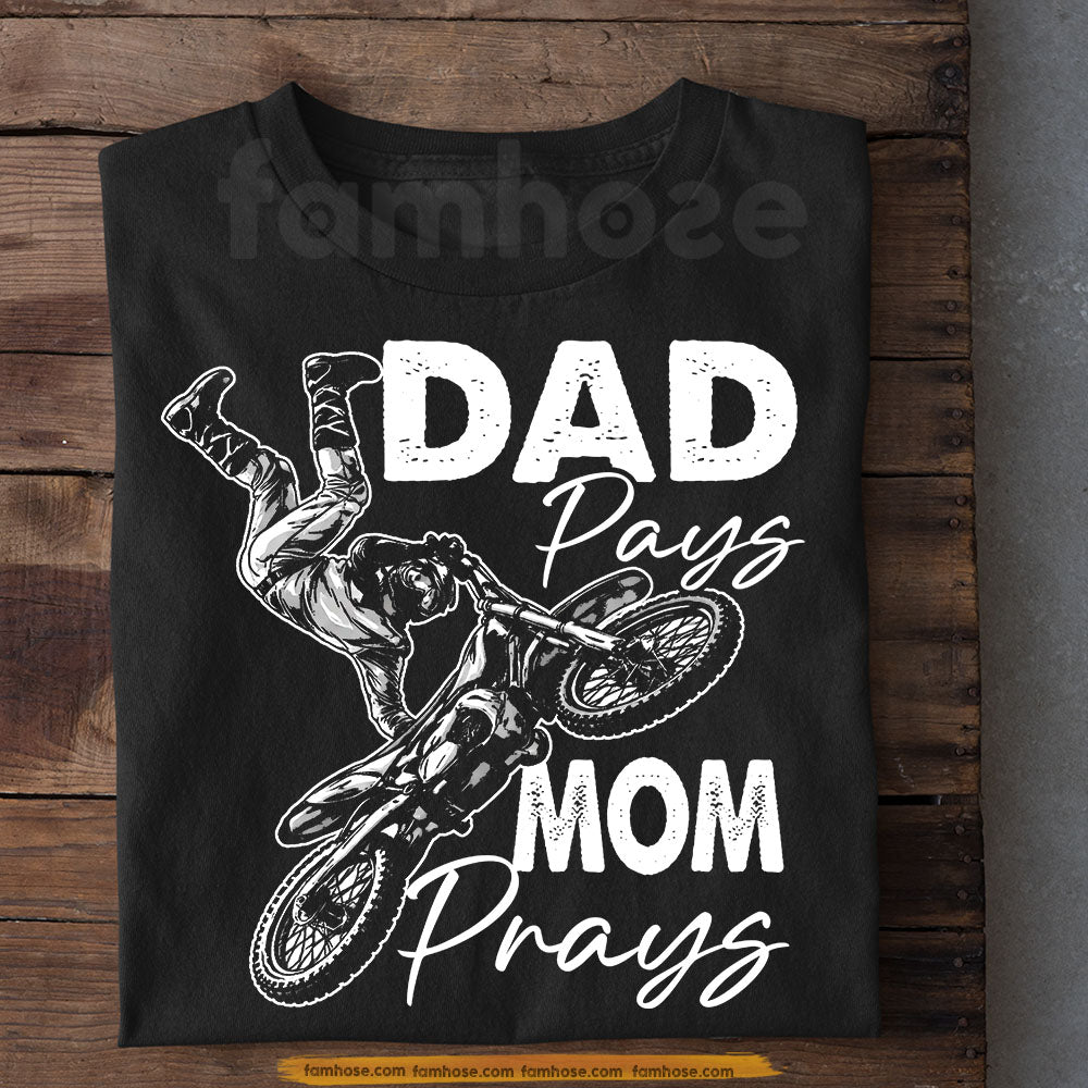 Dirt Bike Parents T-shirt, Dad Pays Mom Prays Tees Gift For Motocross Lovers