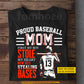 Personalized Baseball Mom T-shirt, Proud Baseball Mom Now He's Stealing Bases Sport Tees Mother's Day Gift For Baseball Lovers