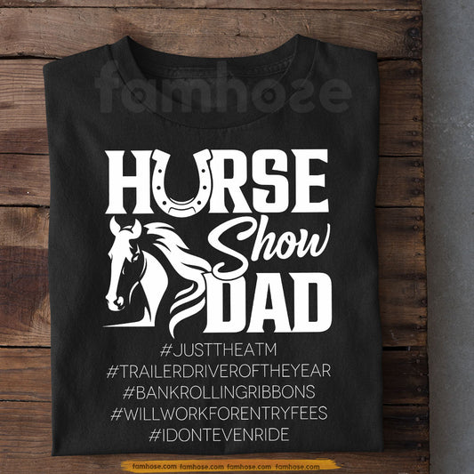 Horse Dad T-shirt, Horse Dad Show Tees Father's Day Gift For Horse Lovers