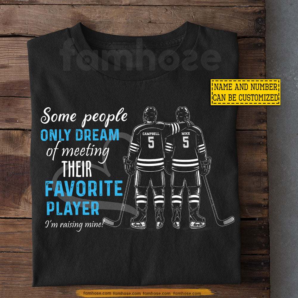 Personalized Hockey Man T-shirt, Some People Only Dream Of Meeting Their Favorite Player Sport Tees Gift For Hockey Lovers