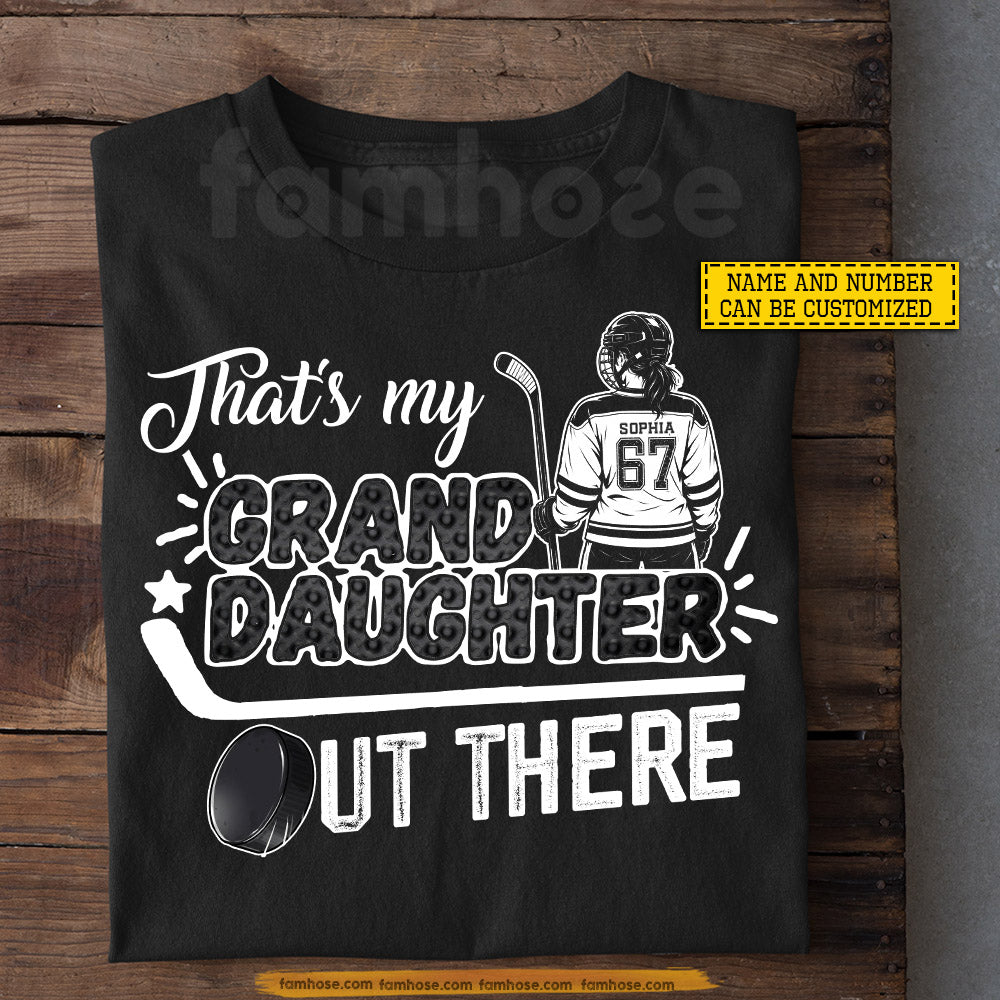 Personalized Hockey Girl T-shirt, That's My Granddaughter Out There Sport Tees Gift For Hockey Lover