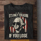 Funny July 4th George Washington T-shirt, It's Only Treason If You Lose Tees Independence Day Gift For American Lover