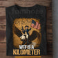 Funny July 4th George Washington T-shirt, WTF Is A Kilometer Tees Independence Day Gift For American Lover