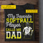 Personalized Softball Girl T-shirt, Softball Player Calls Me Dad, Father's Day Gift For Softball Girl Lovers, Softball Players