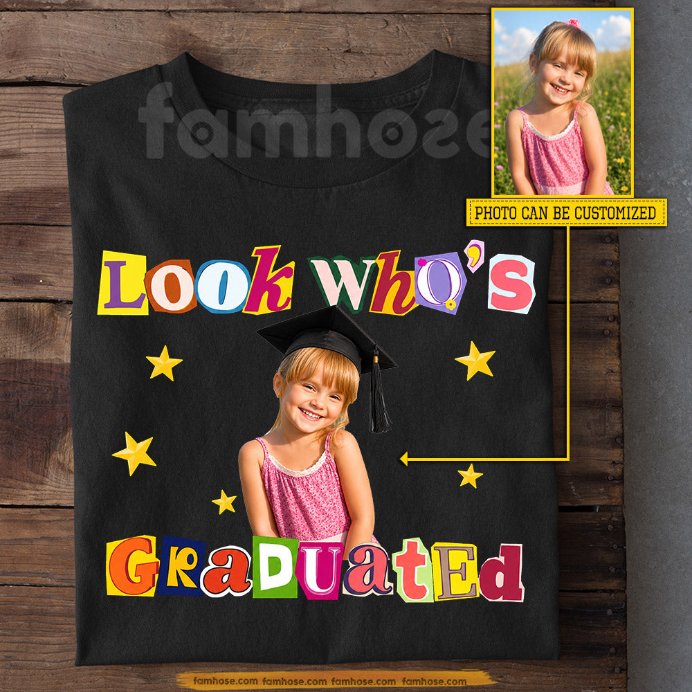 Funny Personalized Graduation Kid T-shirt, Look Who's Graduated Tees Graduation Gift For Graduate
