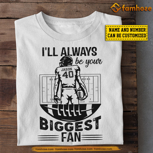 Personalized Football Mom Son T-shirt, I'll Always Be Your Biggest Fan Tee Mother's Day Gift For Mom From Football Boy