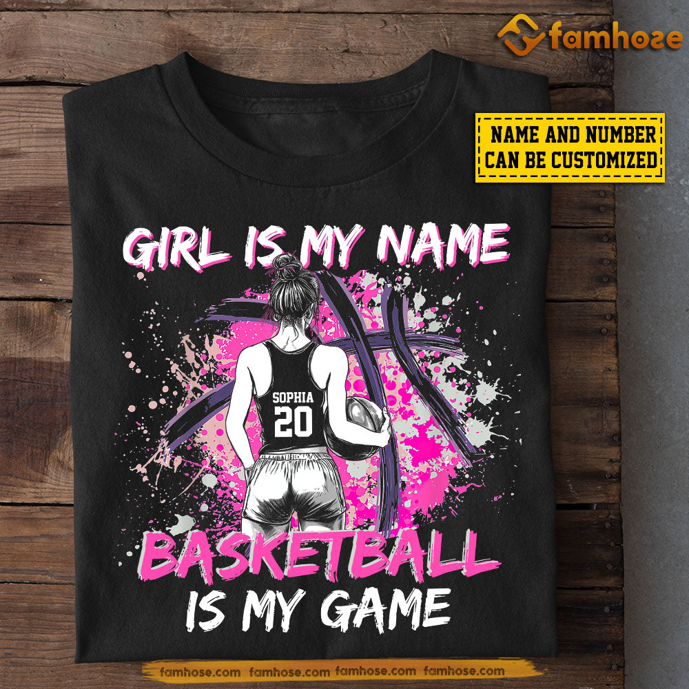 Cool Personalized Basketball Girl T-shirt, Basketball Is My Game Sport Tees Gift For Basketball Lovers