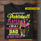 Cool Personalized Pickleball Girls T-shirt, Behind Every Player Is A Proud Pickleball Dad Tee Gift For Pickleball Girls From Dad