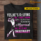 Funny Personalized Golf T-shirt, No He Is Not Imaginary Tees Valentine's Day Gift For Golf Lovers, Golf Players
