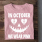 Pink Halloween & Breast Cancer Awareness T-shirt, In October We Wear Pink Ribbon Tees Gift For Spooky Season