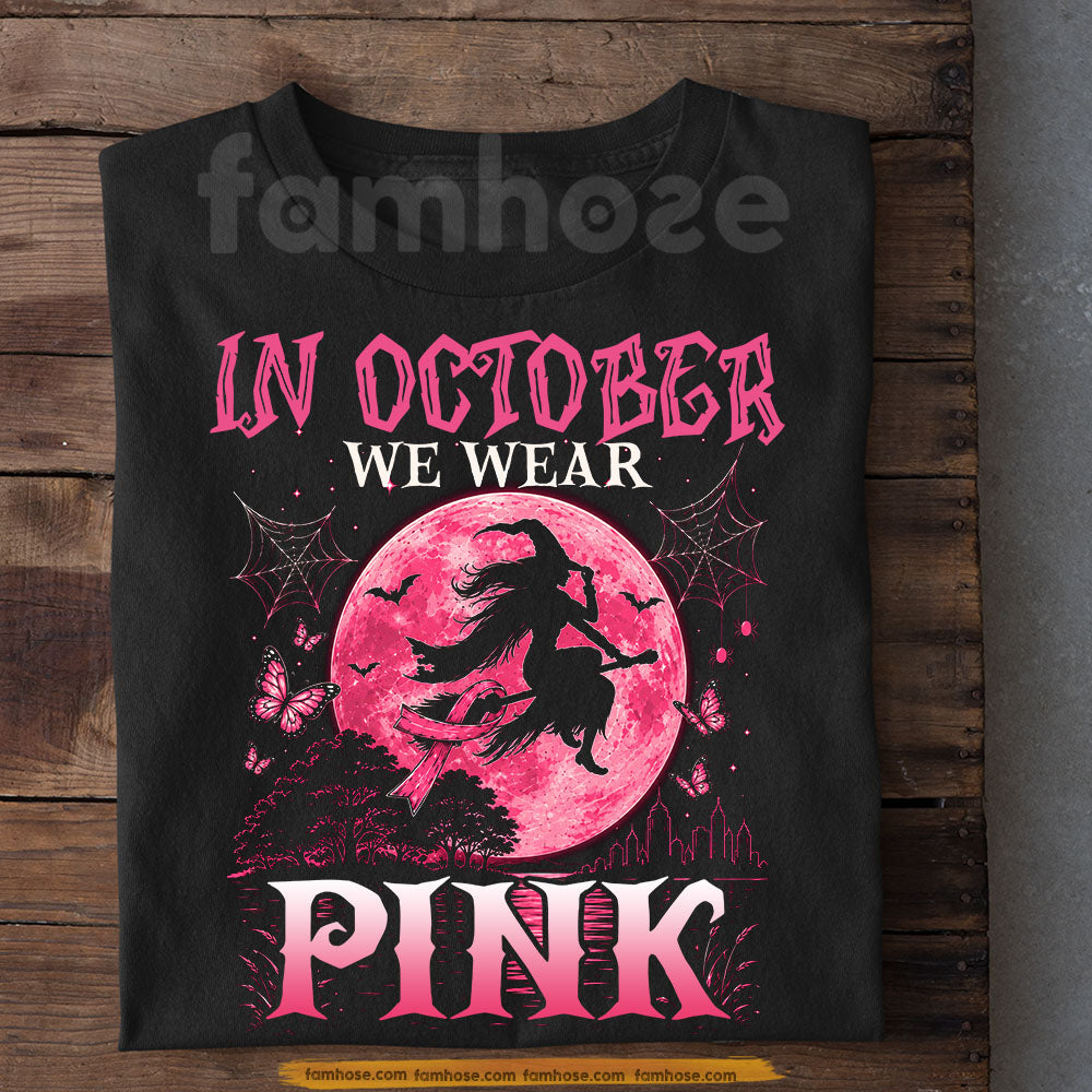 Pink Halloween & Breast Cancer Awareness T-shirt, In October We Wear Pink Ribbon Tees Spooky Season Gift For Witch Lover