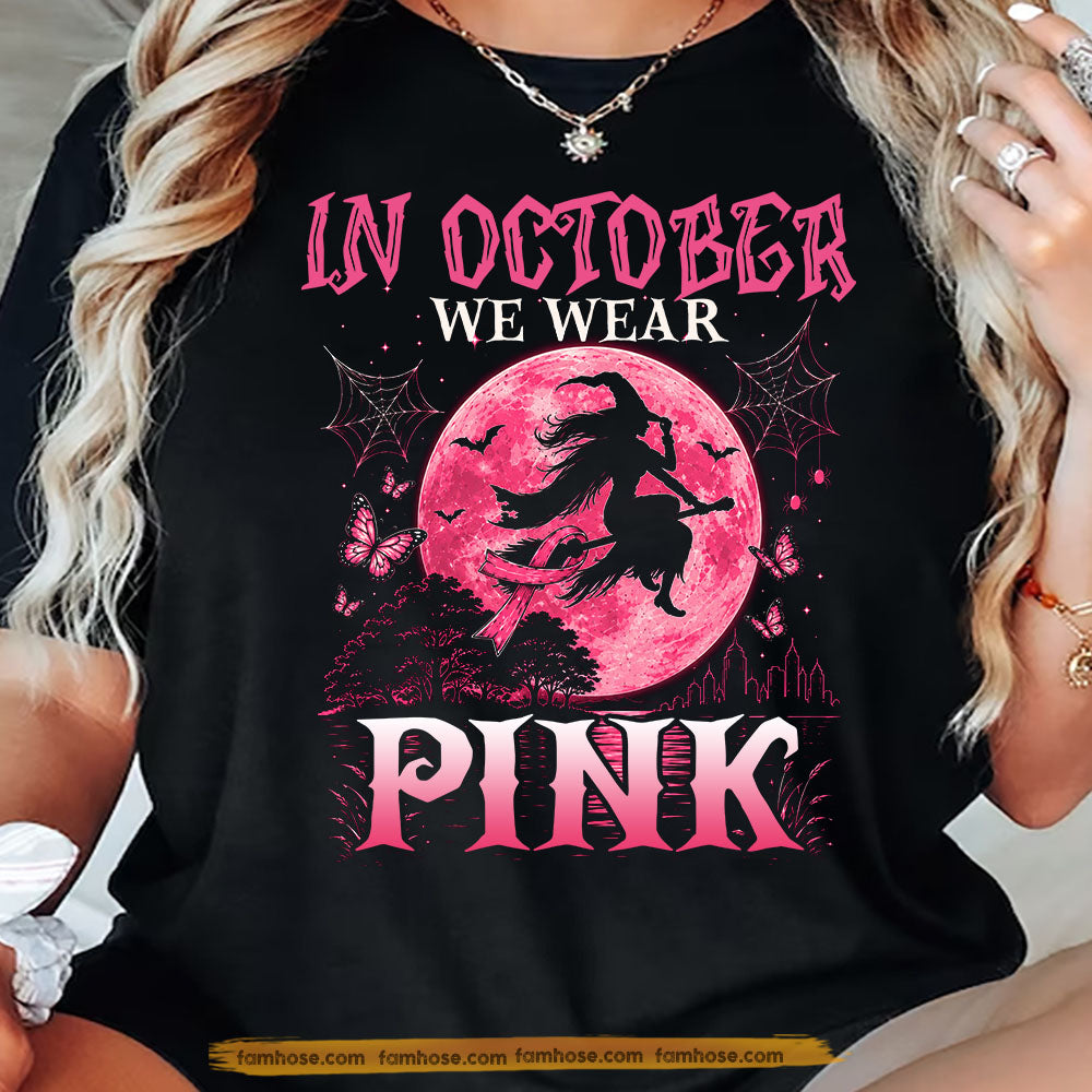 Pink Halloween & Breast Cancer Awareness T-shirt, In October We Wear Pink Ribbon Tees Spooky Season Gift For Witch Lover
