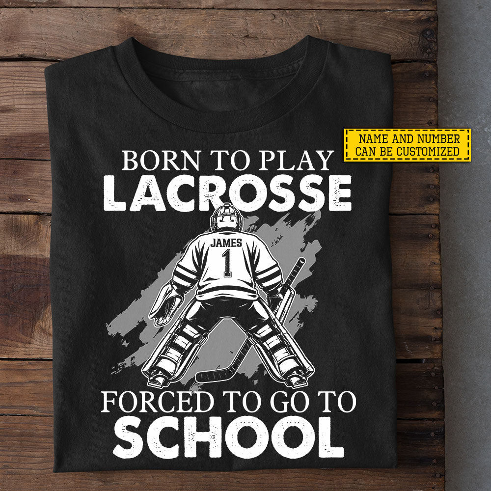 Personalized Goalie Lacrosse First Day Of School T-shirt, Born To Play Lacrosse Back To School Sport Tees, Student Gift For Lacrosse Lover
