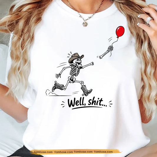 Funny Halloween Cowboy Skeleton T-shirt, Well, Shit… There Goes My Balloon Tees Spooky Season Gift For Cowboys