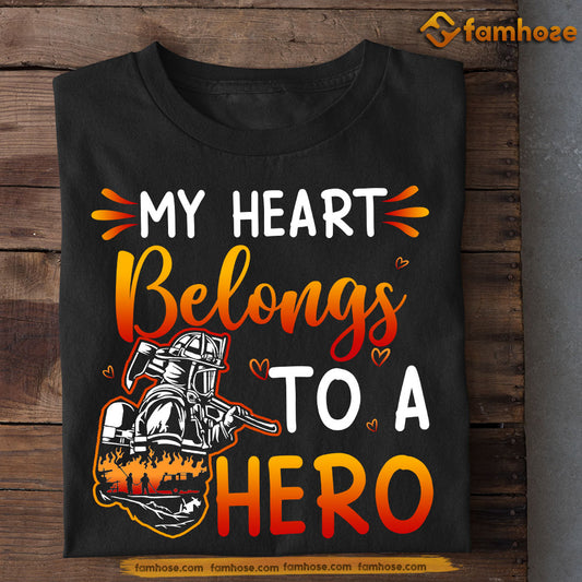 Cool Firefighter T-shirt, My Heart Belongs To A Hero Valentine's Day Gift For Firefighter Lovers, Fireman Tee