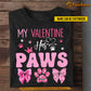 Funny Personalized Dog Valentine T-shirt, My Valentine Has Paws Tees Valentine's Day Gift For Dog Lovers