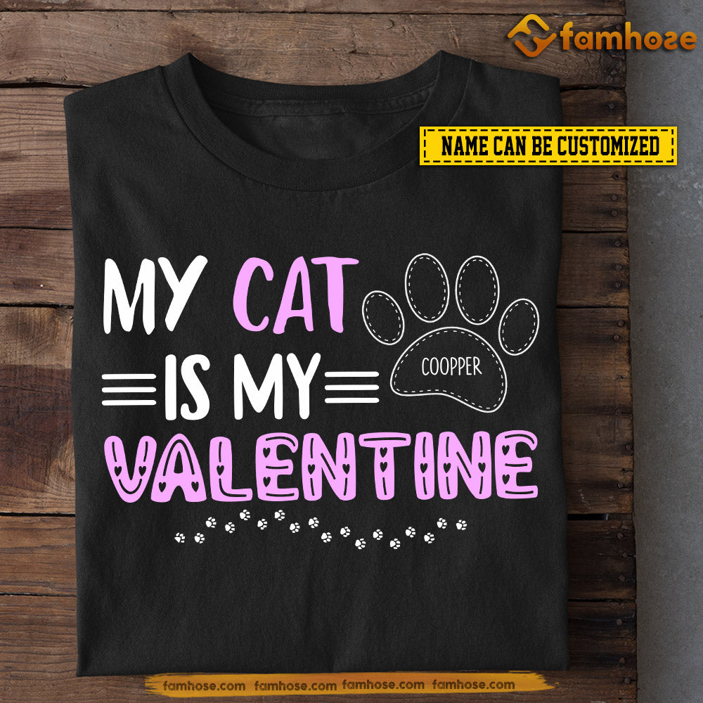 Funny Personalized Cat Valentine T-shirt, My Cat Is My Valentine Tees Valentine's Day Gift For Cat Lovers