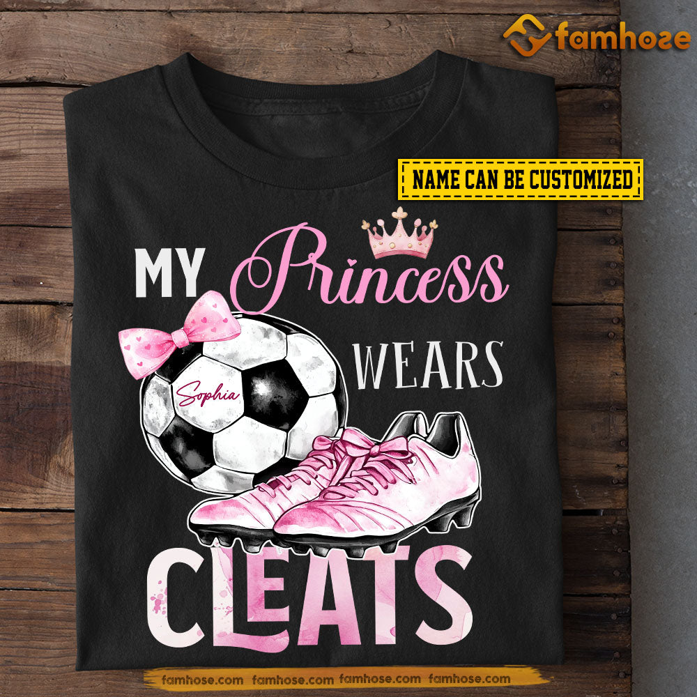 Personalized Soccer Mom Daughter T-shirt, My Princess Wears Cleats Sport Tee Mother's Day Gift For Mom From Soccer Girl