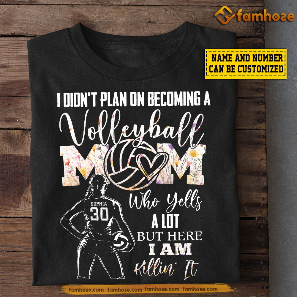 Cool Personalized Volleyball Mom Daughter T-shirt, I Didn't Plan On Becoming A Volleyball Mom Sport Tee Mother's Day Gift For Mom From Volleyball Girl