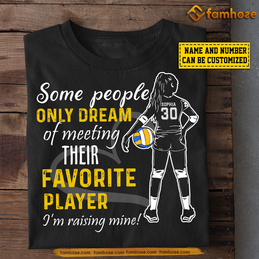 Personalized Volleyball Mom Daughter T-shirt, Some People Only Dream Of Meeting Their Favorite Player Sport Tee Mother's Day Gift For Mom From Volleyball Girl