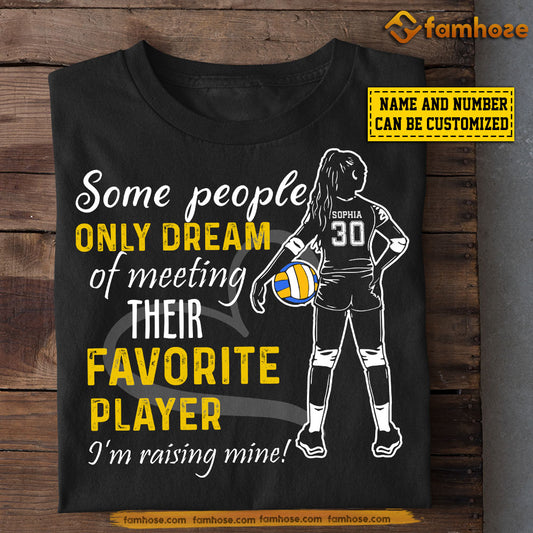 Personalized Volleyball Mom Daughter T-shirt, Some People Only Dream Of Meeting Their Favorite Player Sport Tee Mother's Day Gift For Mom From Volleyball Girl