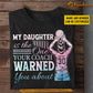Personalized Volleyball Mom Daughter T-shirt, My Daughter Is The One Your Coach Warned You About Sport Tee Mother's Day Gift For Mom From Volleyball Girl