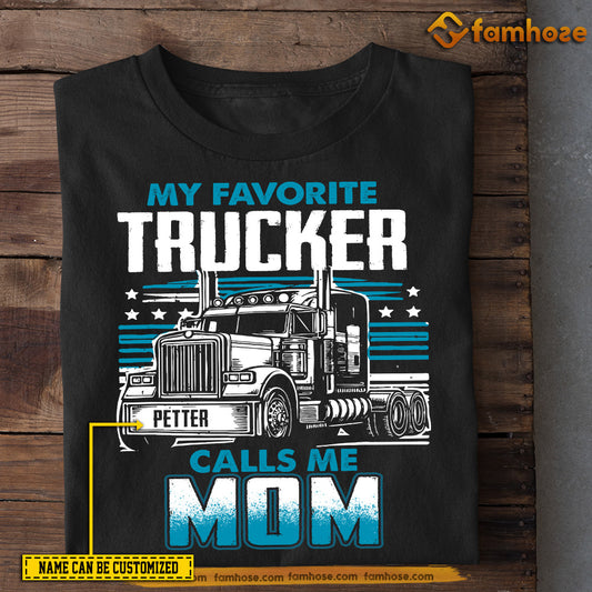My Favorite Trucker Calls Me Mom T Shirt Trucker Mom Gift My Favorite Trucker Calls Me Mom T Shirt Trucker Mom Gift