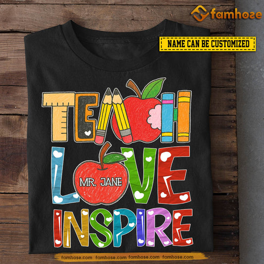 Personalized Teacher T-shirt, Teach Love Inspire Tees Gift For Teacher Lovers